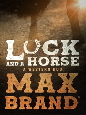 cover image of Luck and a Horse: a Western Duo